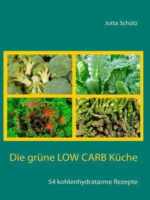 cover image of Die grüne Low Carb Küche